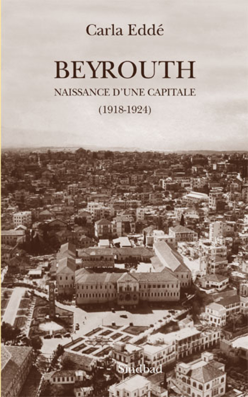 Beyrouth : Naissance d'une capitale