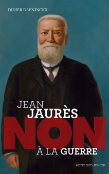 Jean Jaurès : "Non à la guerre "
