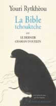 La Bible tchouktche ou le dernier chaman
