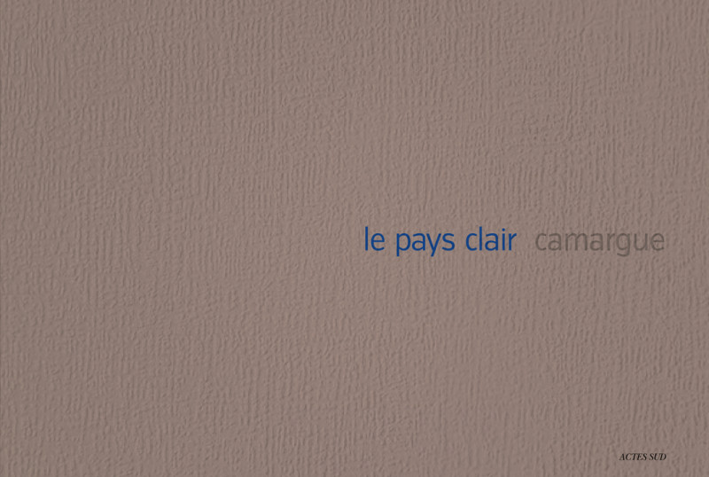 Le pays clair - Camargue