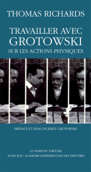 Travailler avec Grotowski sur les action