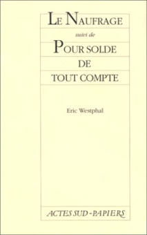 Le naufrage, suivi de : Pour solde de to