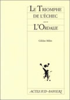 Le triomphe de l'échec, suivi de : L'Ord