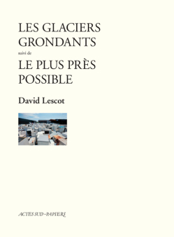Les Glaciers grondants suivi de Le Plus