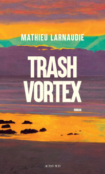 Trash Vortex — Actes Sud